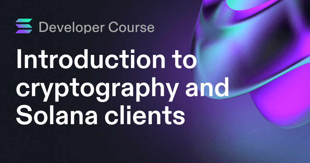 Introduction to cryptography and Solana clients