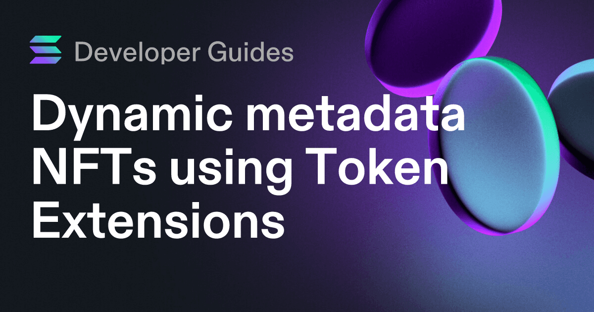 Dynamic metadata NFTs using Token Extensions